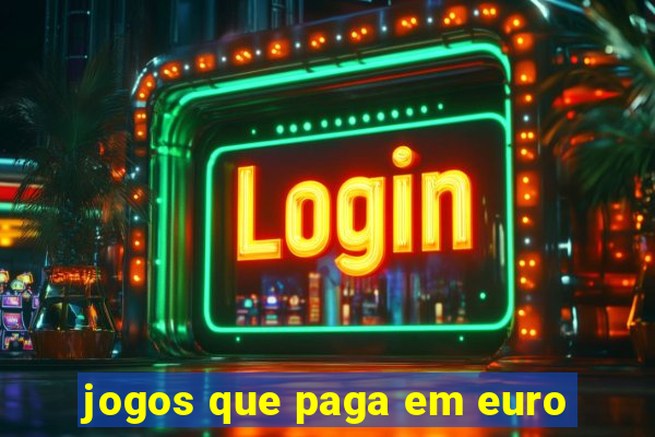 jogos que paga em euro